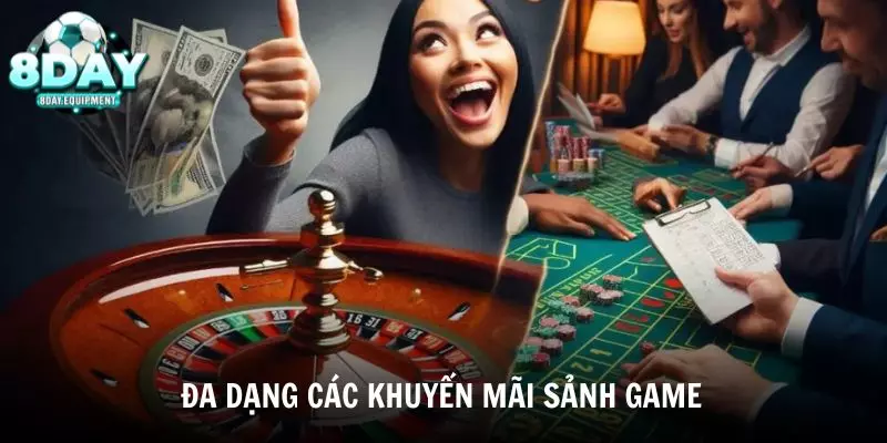 Đa dạng khuyến mãi cho mọi sảnh game