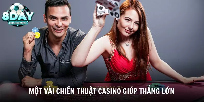 Một số chiến thuật chơi casino thắng lớn cho người mới